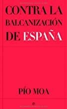 CONTRA LA BALCANIZACION DE ESPAÑA | 9788497343237 | MOA, PIO