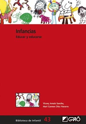 INFANCIAS. EDUCAR Y EDUCARSE | 9788499808062 | ARNAIZ SANCHO, VICENÇ / DÍEZ NAVARRO, MARI CARMEN