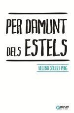 PER DAMUNT DELS ESTELS | 9788416342174 | SOLER I PUIG, HELENA