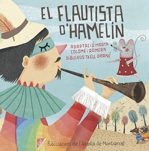 FLAUTISTA D'HAMELÍN, EL | 9788498839395 | COLOMÉ, MARTA / DARNÉ, TXELL