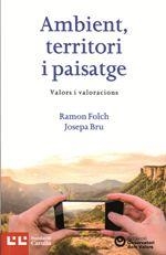 AMBIENT, TERRITORI I PAISATGE : VALORS I VALORACIONS | 9788472268173 | FOLCH, RAMON / BRU, JOSEPA