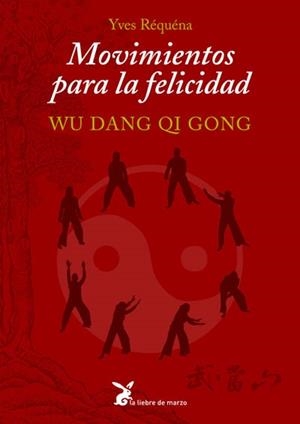 MOVIMIENTOS PARA LA FELICIDAD.  WU DANG QI GONG | 9788487403941 | REQUENA, YVES