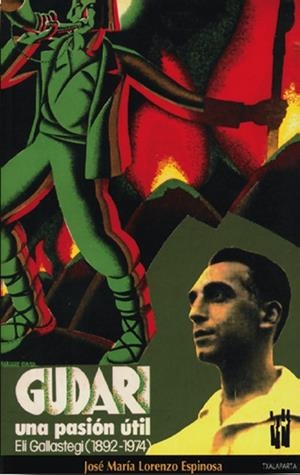 GUDARI, UNA PASIÓN ÚTIL | 9788486597450 | LORENZO ESPINOSA, JOSE Mª
