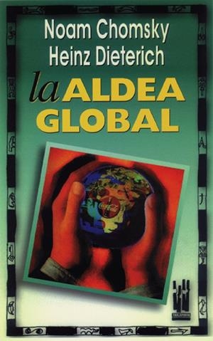 ALDEA GLOBAL, LA | 9788481360561 | CHOMSKY, NOAM / DIETERICH, HEINZ