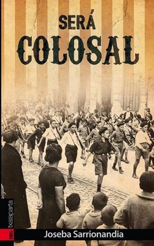 SERÁ COLOSAL | 9788416350575 | SARRIONANDIA URIBELARREA, JOSEBA