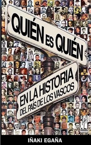 QUIÉN ES QUIÉN EN LA HISTORIA DEL PAÍS DE LOS VASCOS | 9788481363999 | EGAÑA, IÑAKI