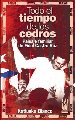 TODO EL TIEMPO DE LOS CEDROS | 9788481364590 | BLANCO, KATIUSKA