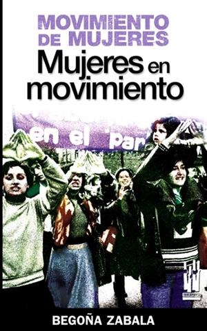 MOVIMIENTO DE MUJERES. MUJERES EN MOVIMIENTO | 9788481365177 | ZABALA GONZALEZ, BEGOÑA