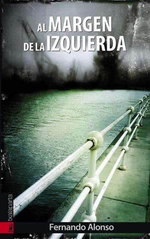 AL MARGEN DE LA IZQUIERDA | 9788415313441 | ALONSO ABAD, FERNANDO