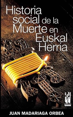 HISTORIA SOCIAL DE LA MUERTE EN EUSKAL HERRIA | 9788481365023 | MADARIAGA ORBEA, JUAN