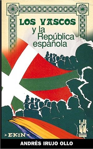 VASCOS Y LA REPÚBLICA ESPAÑOLA, LOS | 9788481363128 | IRUJO OLLO, ANDRÉS