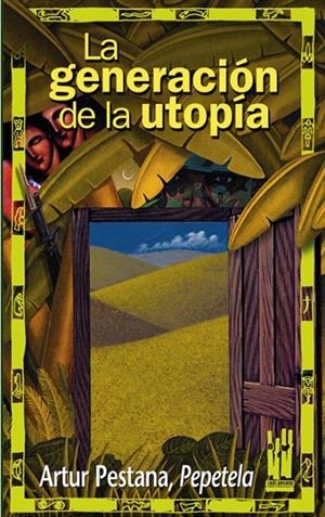 GENERACIÓN DE LA UTOPÍA, LA | 9788481362893 | PESTANA, ARTUR PEPETELA