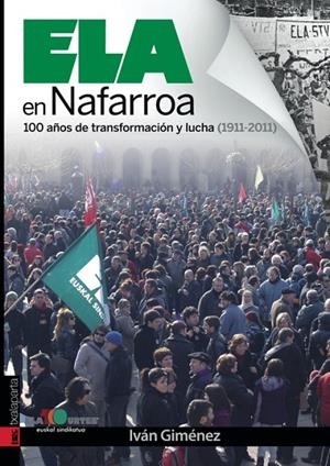 ELA EN NAFARROA. 100 AÑOS DE TRANSFORMACIÓN Y LUCHA | 9788415313274 | GIMÉNEZ GIL, IVÁN