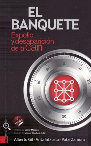 BANQUETE, EL. EXPOLIO Y DESAPARICIÓN DE LA CAN | 9788415313731 | GIL PÉREZ-NIEVAS, ALBERTO / INTXUSTA PAGOLA, ARITZ
