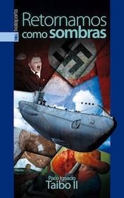 RETORNAMOS COMO SOMBRAS | 9788415313779 | TAIBO II, PACO IGNACIO
