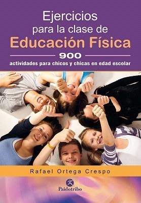EJERCICIOS PARA LA CLASE EDUCACIÓN FÍSICA | 9788499106458 | ORTEGA CRESPO, RAFAEL