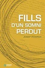 FILLS D'UN SOMNI PERDUT  | 9788416342167 | PITARCH, JOSEP