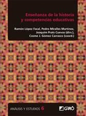 ENSEÑANZA DE LA HISTORIA Y COMPETENCIAS EDUCATIVAS | 9788499808123 | LÓPEZ FACAL, RAMÓN / MIRALLES MARTÍNEZ, PEDRO