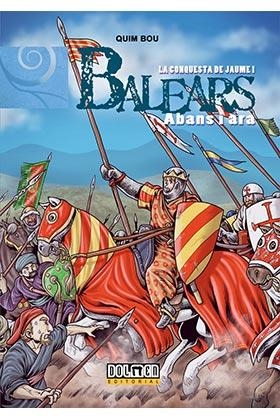 BALEARS ABANS I ARA 07: LA CONQUESTA DE JAUME I | 9788416961665 | BOU, QUIM