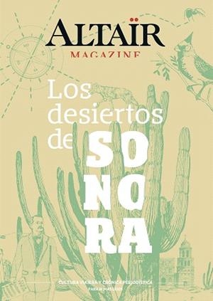 ALTAÏR MAGAZINE 06 : LOS DESIERTOS DE SONORA | 9788494609855
