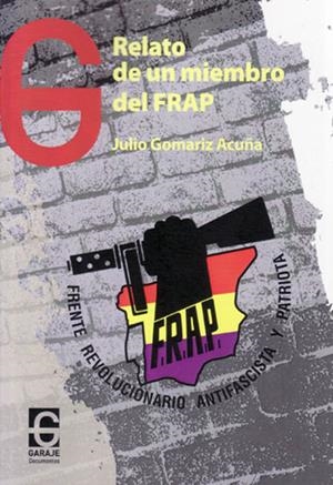 RELATO DE UN MIEMBRO DEL FRAP | 9788494501098 | GOMÁRIZ ACUÑA, JULIO