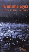 MISMA AGUA, LA | 9788494718625 | DE LA CRUZ, JUAN L.