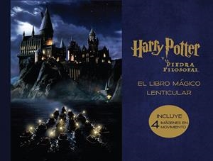 LIBRO MÁGICO LENTICULAR DE HARRY POTTER Y LA PIEDRA FILOSOFAL, EL | 9788893672573 | POTTER, HARRY