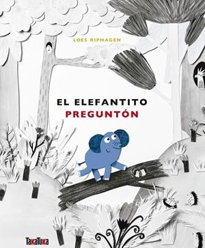 ELEFANTITO PREGUNTÓN, EL | 9788416003945 | RIPHAGEN, LOES