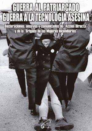 GUERRA AL PATRIARCADO, GUERRA A LA TECNOLOGÍA ASESINA | 9788469776018