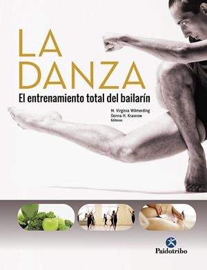DANZA, LA. EL ENTRENAMIENTO TOTAL DEL BAILARÍN | 9788499107080 | WILMERDING, VIRGINIA / KRASNOW / DONNA