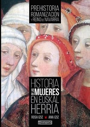 HISTORIA DE LAS MUJERES EN EUSKAL HERRIA I | 9788416350582 | IZIZ ELARRE, ANA ISABEL / IZIZ ELARRE, ROSA