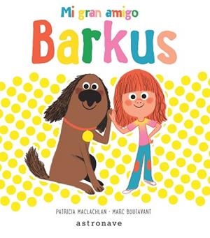 MI GRAN AMIGO BARKUS | 9788467927092 | MACLACHLAN, PATRICIA / BOUTAVANT, MARC