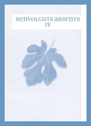BENVOLGUTS ABSENTS IV | 9788494334351 | FERRERÓS, JOAN