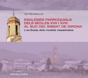 ESGLÉSIES PARROQUIALS DELS SEGLES XVII I XVIII AL SUD DEL BISBAT DE GIRONA | 9788493779085 | PIÑA PEDEMONTE, JOAN