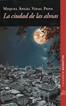 CIUDAD DE LAS ALMAS, LA | 9788483594322 | VIDAL PONS, MIGUEL ÀNGEL