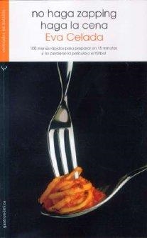 NO HAGA ZAPPING HAGA LA CENA | 9788496694804 | CELADA, EVA