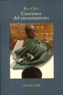 CANCIONES DEL ENCANTAMIENTO | 9788496694842 | OKRI, BEN