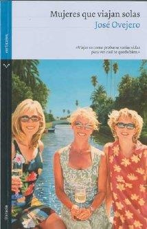 MUJERES QUE VIAJAN SOLAS | 9788492781140 | OVEJERO, JOSÉ