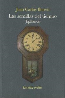 SEMILLAS DEL TIEMPO | 9788492451173 | BOTERO, JUAN CARLOS