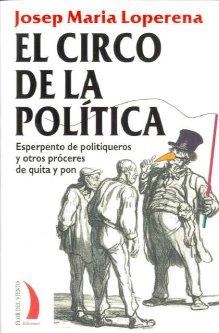 CIRCO DE LA POLITICA | 9788496495319 | LOPERENA, JOSEP MARIA