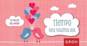 TIEMPO PARA NOSOTROS DOS - 12 VALES DE AMOR | 9788490680438 | GROH