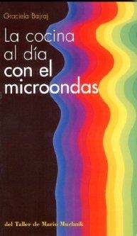 COCINA AL DIA CON EL MICROONDAS | 9788495303684 | BAJRAJ, GRACIELA