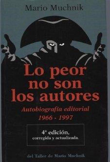 PEOR NO SON LOS AUTORES - 4ª ED. CORREGIDA | 9788495303691 | MUCHNIK, MARIO