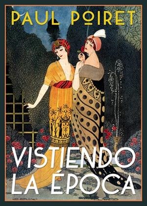 VISTIENDO LA ÉPOCA | 9788417266158 | POIRET, PAUL