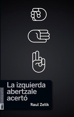 IZQUIERDA ABERTZALE ACERTÓ, LA | 9788417065201 | ZELIK, RAUL