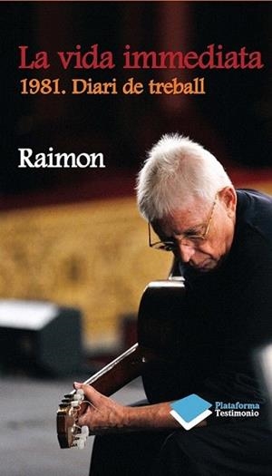 VIDA IMMEDIATA, LA. 1981. DIARI DE TREBALL | 9788415577621 | RAIMON