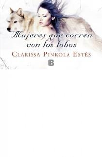 MUJERES QUE CORREN CON LOS LOBOS | 9788498726640 | ESTÉS, CLARISSA PINKOLA
