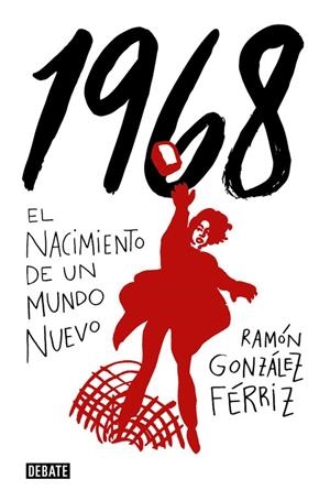 1968. EL NACIMIENTO DE UN MUNDO NUEVO | 9788499928012 | GONZÁLEZ FÉRRIZ, RAMÓN