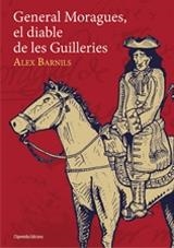 GENERAL MORAGUES, EL DIABLE DE LES GUILLERIES | 9788493957278