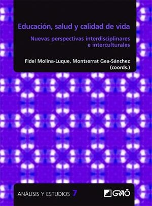 EDUCACIÓN, SALUD Y CALIDAD DE VIDA | 9788499808284 | MOLINA-LUQUE, FIDEL / GEA-SÁNCHEZ, MONTSERRAT